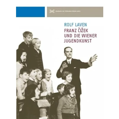 Abbildung von Franz Cizek und die Wiener Jugendkunst. Schriften der Akademie bildenden Künste Wien, Bd. 2