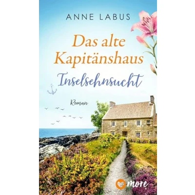 Abbildung von Das alte Kapitänshaus Inselsehnsucht: Roman Limitiert: gestalteter Buchschnitt exklusiv in der 1. Auflage (Jersey Träume, Band 1)