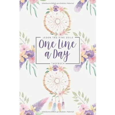 Abbildung von Eine Zeile pro Tag One Line a Day Tagebuch: Das 5 Jahre Tagebuch für Jeden einen Satz oder ein Gedanke Ausfüllbuch positives Denken Motiv: Traumfänger und Blumenbouquet