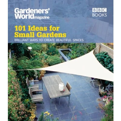 Abbildung von Gardeners&#039; World: 101 Ideas for Small Gardens