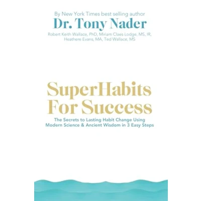 Abbildung von SuperHabits for Success: The Secrets to Lasting Habit Change Using Modern Science &amp; Ancient Wisdom in 3 Easy Steps