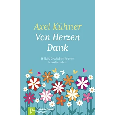 Abbildung von Von Herzen Dank: 55 kleine Geschichten für einen lieben Menschen