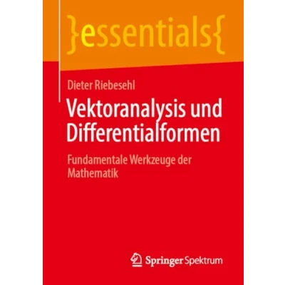 Abbildung von Vektoranalysis und Differentialformen: Fundamentale Werkzeuge der Mathematik (essentials)