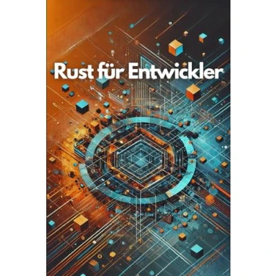 Abbildung von Rust für Entwickler: Effizient und sicher programmieren (Informatik)