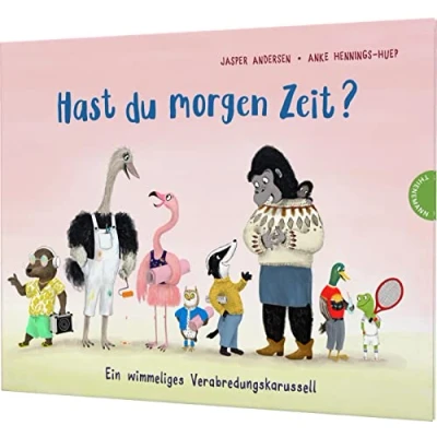 Abbildung von Hast du morgen Zeit?: Ein wimmeliges Verabredungskarussell Unterhaltsames Bilderbuch über beschäftigte Tiere für Kinder ab 4 Jahren