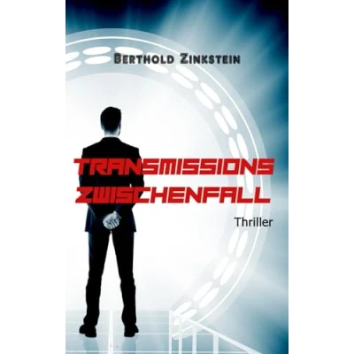 Abbildung von Transmissionszwischenfall: Ein Thriller aus der Welt von morgen