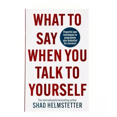 Abbildung von What to Say When You Talk Yourself: Powerful new techniques programme your potential for success