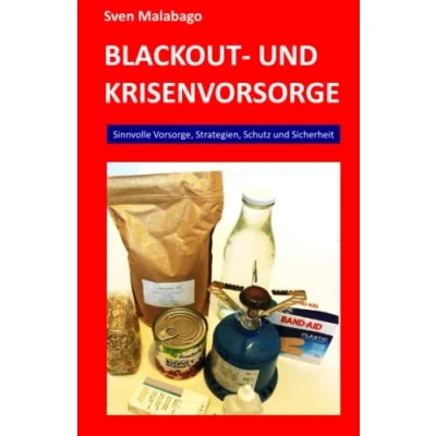 Abbildung von Blackout und Krisenvorsorge: Sinnvolle Krisenvorsorge, Verhalten im Krisenfall, Strategien in der Krise, Schutz Sicherheit