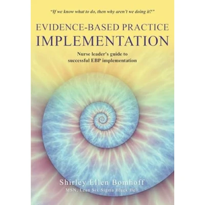 Abbildung von Evidence Based Practice IMPLEMENTATION: Nurse leader&#039;s guide to successful EBP implementation