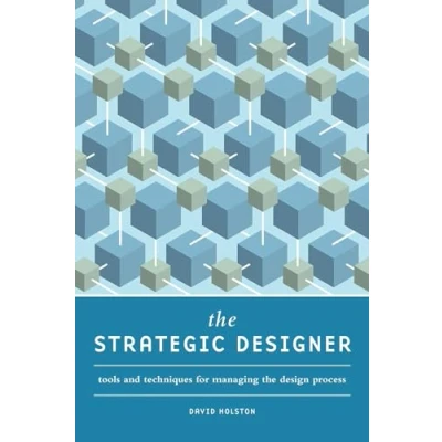 Abbildung von the Strategic Designer: Tools &amp; Techniques for Managing Design Process