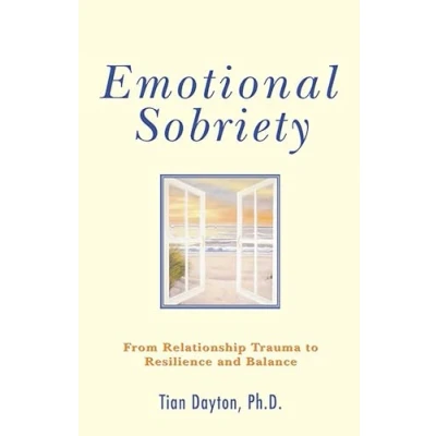 Abbildung von Emotional Sobriety: From Relationship Trauma to Resilience and Balance