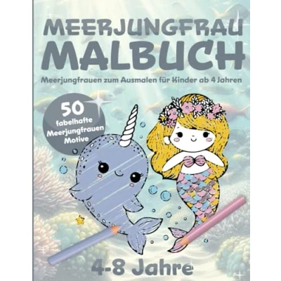 Abbildung von Meerjungfrau Malbuch 4 8 Jahre: Meerjungfrauen zum Ausmalen für Kinder ab Jahren: 50 bezaubernde Motive Ideales ... und Konzentration (Malbücher Jahren)