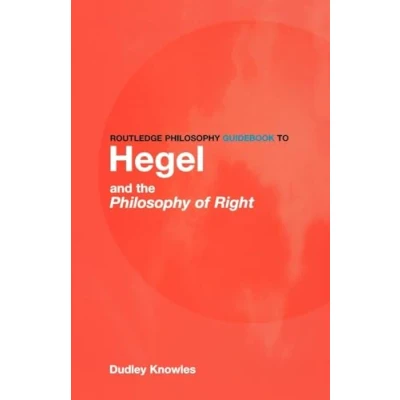 Abbildung von Routledge Philosophy GuideBook to Hegel and the of Right (Routledge Guidebooks)