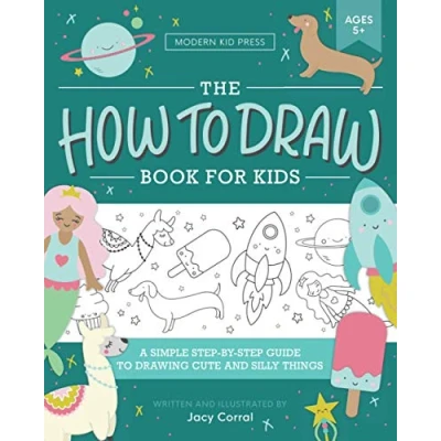 Abbildung von The How to Draw Book for Kids: A Simple Step by Guide Drawing Cute and Silly Things