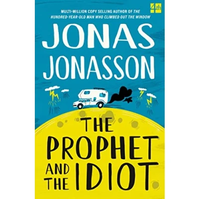 Abbildung von the Prophet and Idiot: new satirical novel from multi million copy bestselling author of Hundred Year Old Man Who Climbed Out Window Disappeared