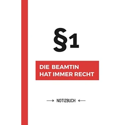 Abbildung von Paragraf 1 Die Beamtin hat immer Recht: Notizbuch als Geschenk für eine A5 / liniert Tagebuch Geschenke zum Geburtstag oder Weihnachten