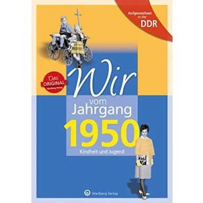 Abbildung von Wir vom Jahrgang 1950 Aufgewachsen in der DDR. Kindheit und Jugend