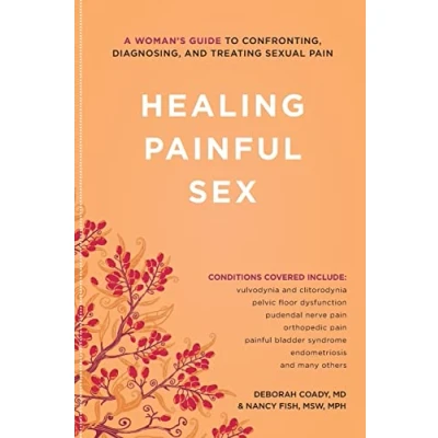 Abbildung von Healing Painful Sex: A Woman&#039;s Guide to Confronting, Diagnosing, and Treating Sexual Pain
