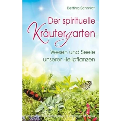 Abbildung von Der spirituelle Kräutergarten: Wesen und Seele unserer Heilpflanzen