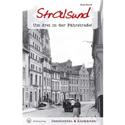 Abbildung von Geschichten und Anekdoten aus Stralsund: Um drei in der Fährstraße!