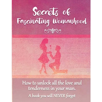 Abbildung von Secrets of Fascinating Womanhood: to show you how unlock all the love and tenderness in your husband.