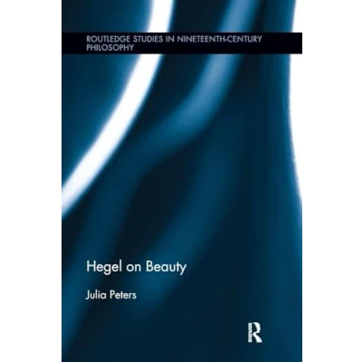 Abbildung von Hegel on Beauty (Routledge Studies in Nineteenth century Philosophy)