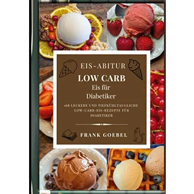 Abbildung von Eis Abitur Low Carb: für Diabetiker