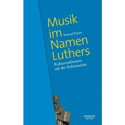 Abbildung von Musik im Namen Luthers Kulturtraditionen seit der Reformation . Buch