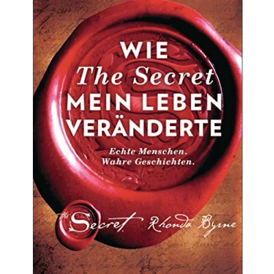 Abbildung von Wie The Secret mein Leben veränderte: Echte Menschen. Wahre Geschichten.