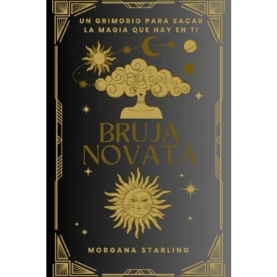 Abbildung von Bruja Novata: el Manual de la Bruja. Descubre los Antiguos Secretos Brujería, Esoterismo y Wicca, Hechizos para Principiantes, Introducción a Wicca