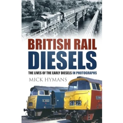 Abbildung von British Rail Diesels: the Lives of Early Diesels in Photographs