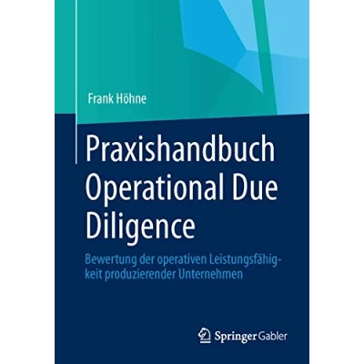 Abbildung von Praxishandbuch Operational Due Diligence: Bewertung der operativen Leistungsfähigkeit produzierender Unternehmen