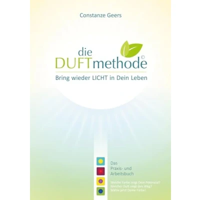 Abbildung von die DUFTmethode: Bring wieder Licht in Dein Leben