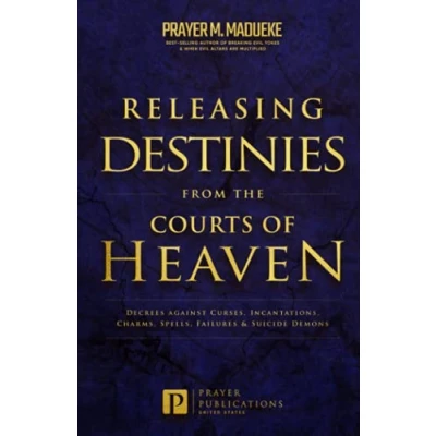 Abbildung von Releasing Destinies from the Courts of Heaven: Decrees against Curses, Incantations, Charms, Spells, Failures &amp; Suicide Demons (The Heaven, ... Courtroom Heavens Courtroom)