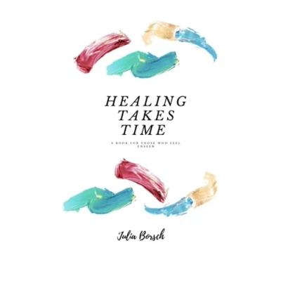 Abbildung von Healing Takes Time: A book for those who feel unseen