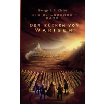 Abbildung von Der Rücken von Wakiseh: Ein spannender Fantasy Roman (Die 3. Legende)