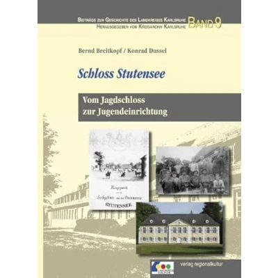 Abbildung von Schloss Stutensee Vom Jagdschloss zur Jugendeinrichtung (Beiträge Geschichte des Landkreises Karlsruhe)