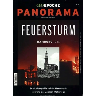 Abbildung von GEO Epoche PANORAMA / 12/2018 Feuersturm Hamburg 1943: die Luftangriffe auf Hansestadt während des Zweiten Weltkriegs