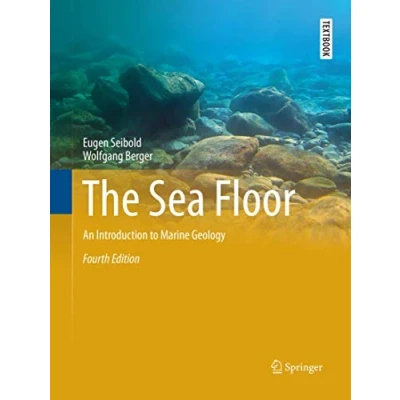 Abbildung von The Sea Floor: An Introduction to Marine Geology (Springer Textbooks in Earth Sciences, Geography and Environment)