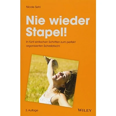 Abbildung von Nie wieder Stapel!: In fünf einfachen Schritten zum perfekt organisierten Schreibtisch!