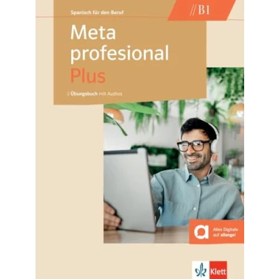 Abbildung von Meta profesional Plus B1: Spanisch für den Beruf. Übungsbuch mit Audios (Meta Plus: Beruf)