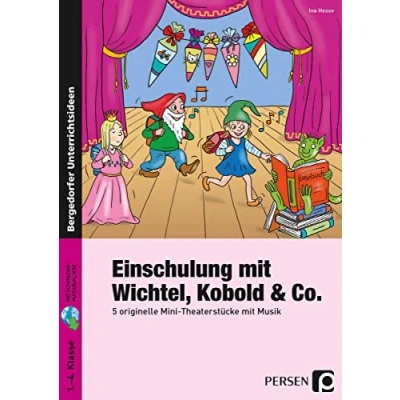 Abbildung von Einschulung mit Wichtel, Kobold &amp; Co.: 5 originelle Mini Theaterstücke Musik (1. bis 4. Klasse)