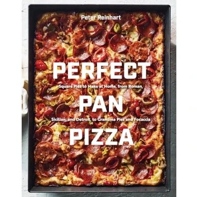 Abbildung von Perfect Pan Pizza: Square Pies to Make at Home, from Roman, Sicilian, and Detroit, Grandma Focaccia [A Cookbook]