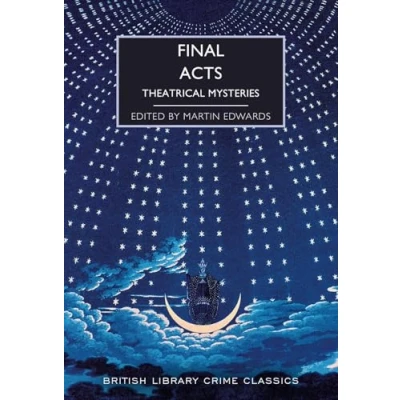 Abbildung von Final Acts: Theatrical Mysteries (British Library Crime Classics, Band 103)