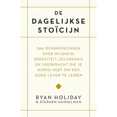 Abbildung von De dagelijkse stoïcijn: 366 overpeinzingen over wijsheid, sereniteit, zelfkennis en veerkracht die je nodig hebt om een goed leven te leiden