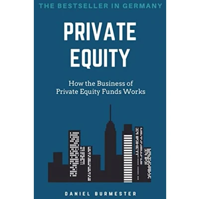 Abbildung von Private Equity: How the Business of Equity Funds Works