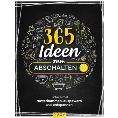 Abbildung von 365 Ideen zum Abschalten: Einfach mal runterkommen, auspowern und entspannen