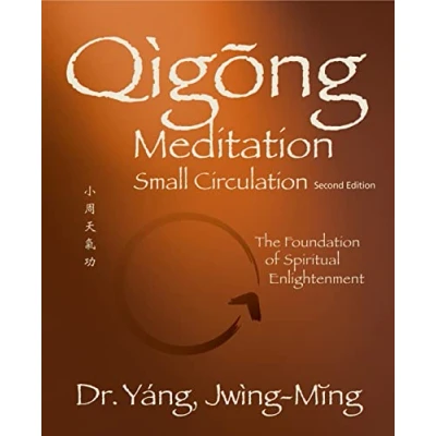 Abbildung von Qigong Meditation Small Circulation 2nd. ed.: The Foundation of Spiritual Enlightenment (Qigong Foundation)
