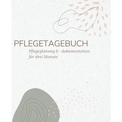 Abbildung von Pflegetagebuch, Pflegeplanung &amp; dokumentation für drei Monate (Abstrakt): Pflege kontrollieren und protokollieren in diesem einfach auszufüllendem ... Ergänzen sowie extra Platz Notizen