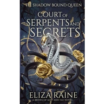 Abbildung von Court of Serpents and Secrets: A Brides Mist Fae Novel (The Shadow Bound Queen, Band 4)